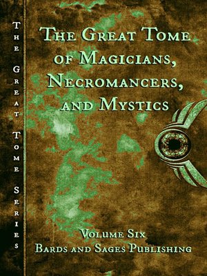 cover image of The Great Tome of Magicians, Necromancers, and Mystics